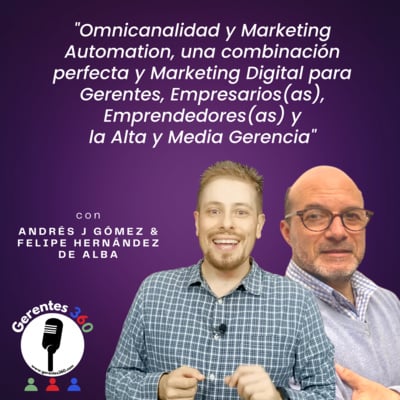 [Vlog+Podcast] Omnicanalidad y Marketing Automation, una combinación perfecta y Marketing Digital para Gerentes, Empresarios(as), Emprendedores(as) y la Alta y Media Gerencia image