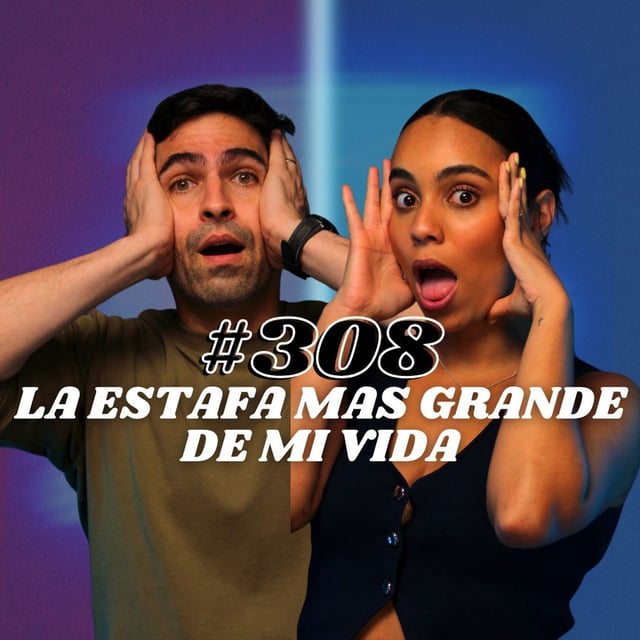 #308 La peor estafa de mi vida AUDIO image