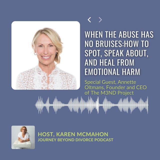 When the Abuse Has No Bruises:How to Spot, Speak About, and Heal from Emotional Harm with Annette Oltmans, Founder and CEO of The M3ND Project image
