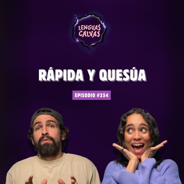 Rápida y Quesúa | #354 Lenguas Calvas Podcast image
