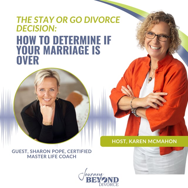 The Stay or Go Divorce Decision: How to Determine if Your Marriage is Over with Sharon Pope, Certified Master Life Coach image