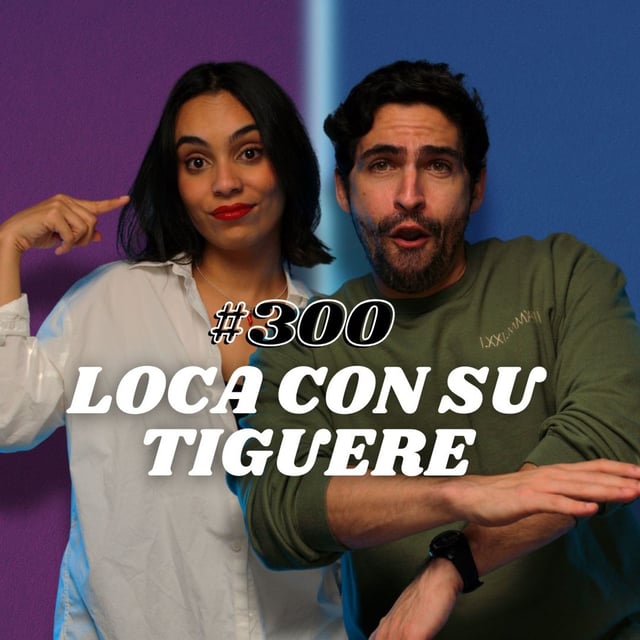 #300 Loca con su tiguere image