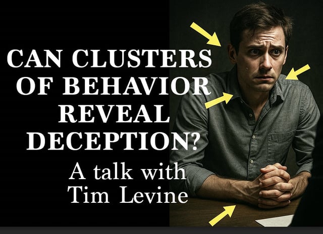 Can behavior clusters point to a lie? Tim Levine on behavior and deception detection science   image