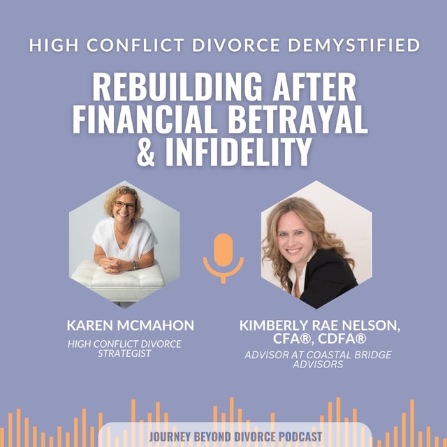 Rebuilding After Financial Betrayal & Infidelity: Expert Advice for Divorce with Kimberly Rae Nelson, CFA, CDFA image