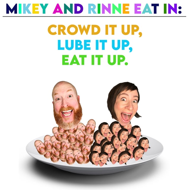 Crowd it up, Lube it up, Eat it up. image
