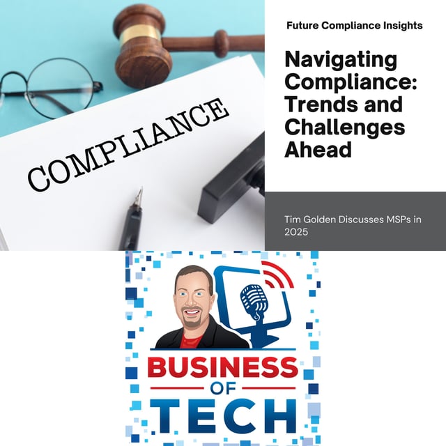 Navigating Compliance: Trends, Challenges, and the Future for MSPs in 2025 w/ Tim Golden image