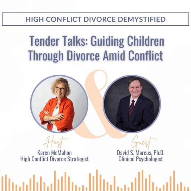 Tender Talks: Guiding Children Through Divorce Amid Conflict with Dr. David S. Marcus, Ph.D. image