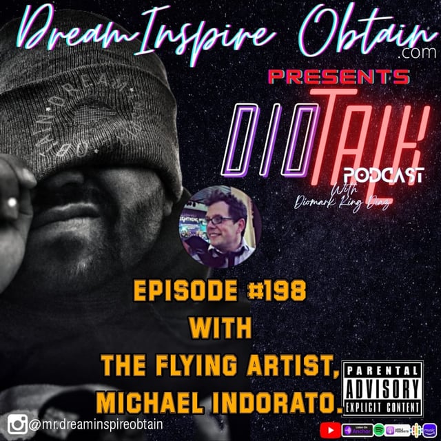 DIOTALK Podcast Episode #198 with The Flying Artist, Michael Indorato. image