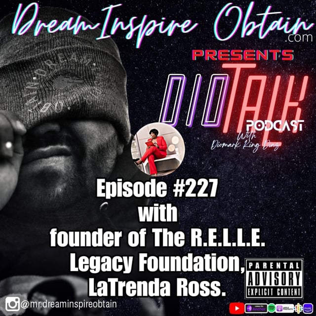 DIOTALK Episode #227 with founder of The R.E.L.L.E. Legacy Foundation, LaTrenda Ross.  image