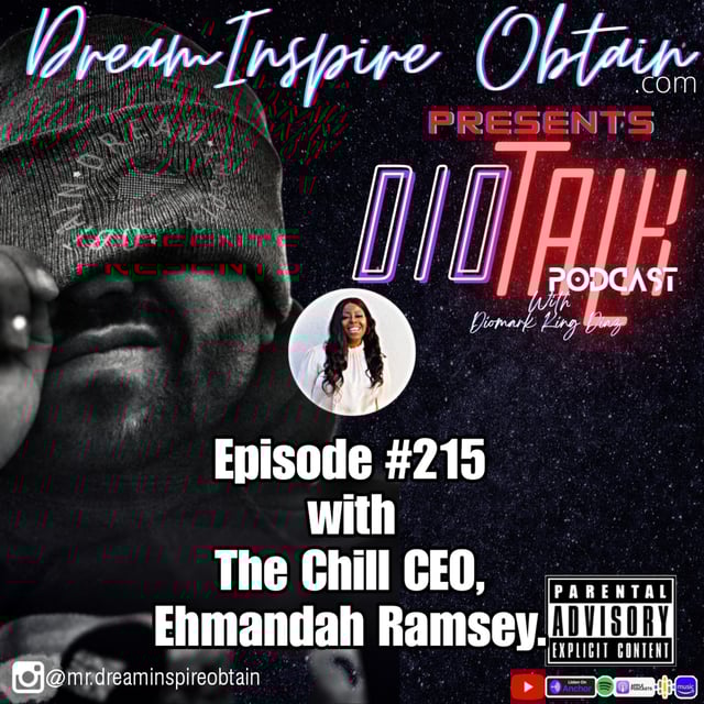 DIOTALK Episode #215 with The Chill CEO, Ehmandah Ramsey. image