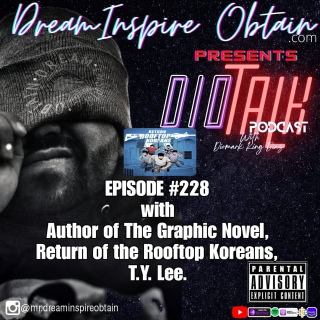 DIOTALK EPISODE #228 with Author of Graphic Novel, Return of Rooftop Koreans, T.Y. Lee. image