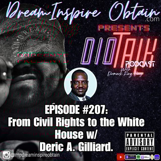 DIOTALK EPISODE #207: From Civil Rights to the White House w/ Deric A. Gilliard. image