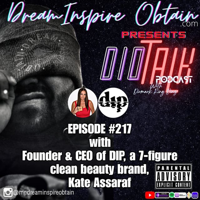DIOTALK EPISODE #217 with Founder and CEO of DIP, a 7-figure clean beauty brand, Kate Assaraf. image