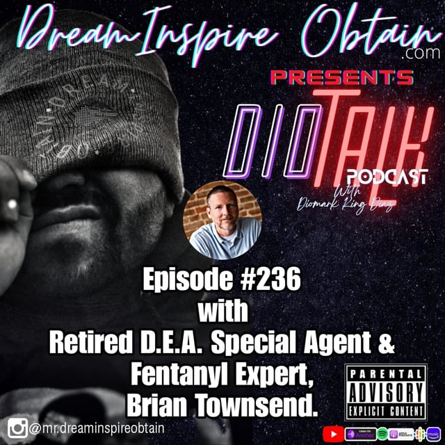 DIOTALK Episode #236 with Retired DEA Special Agent and Fentanyl Expert, Brian Townsend. image