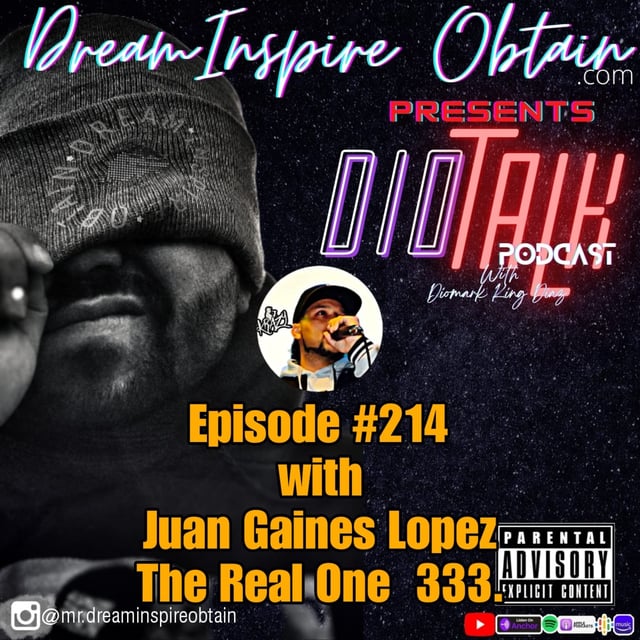 DIOTALK Episode #214 with Juan Gaines The Real One Lopez. image