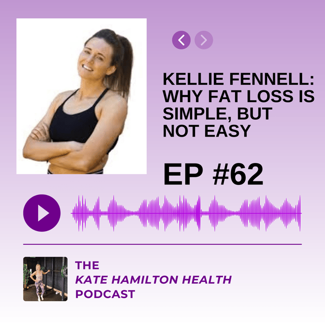 #62 - Kellie Fennell: Why fat loss is simple but not easy image