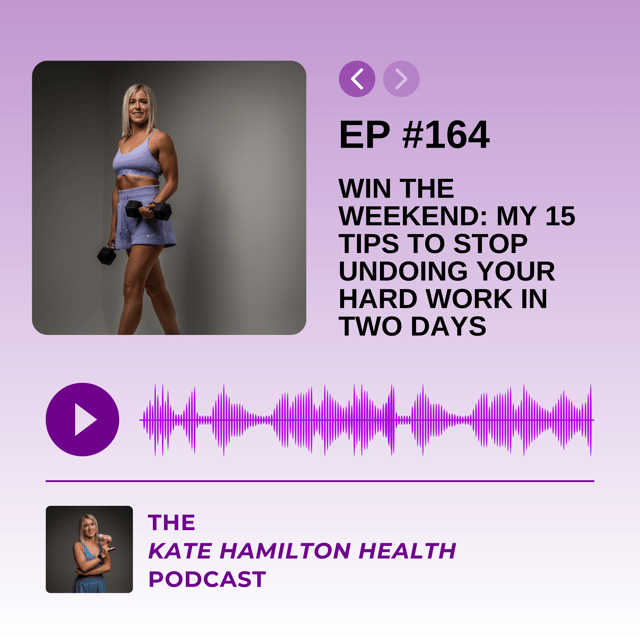 #164 - Win the Weekend: My 15 Tips to Stop Undoing Your Hard Work in Two Days image