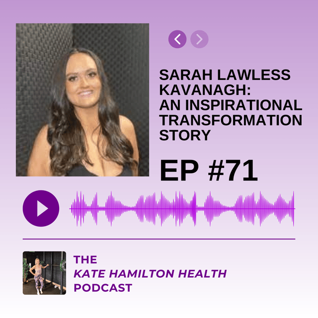 #71 - Sarah Lawless Kavanagh: An inspirational transformation story image