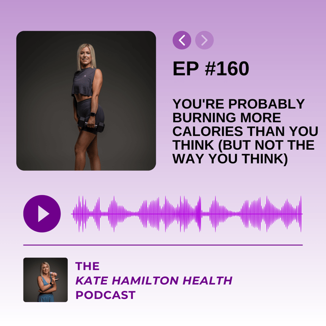 #160 - You're Probably Burning More Calories Than You Think (But Not the Way You Think) image
