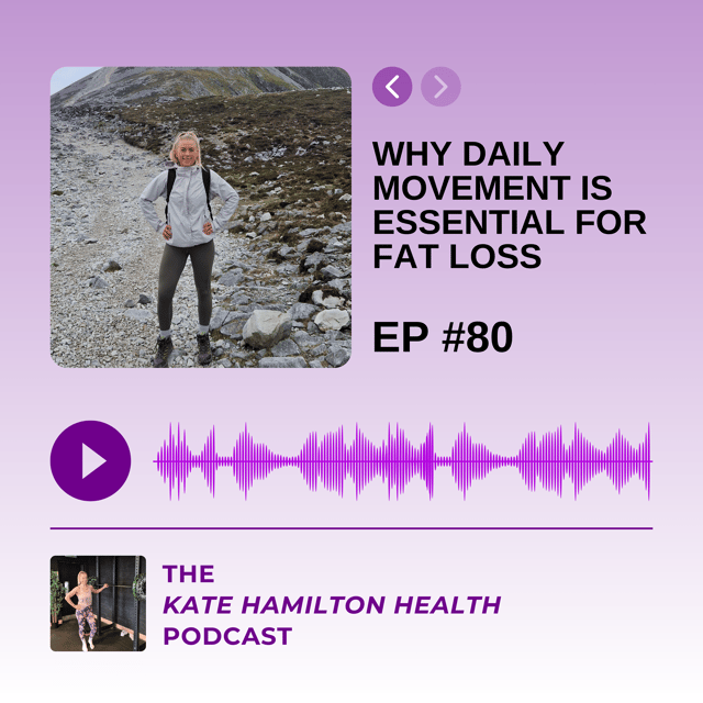 #80 - Why daily movement is essential for fat loss image