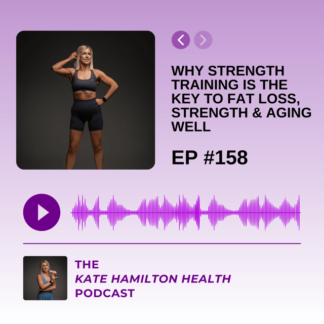 #158 - Why Strength Training is the Key to Fat Loss, Strength & Aging Well image