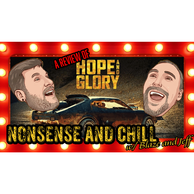 Nonsense and Chill - Hope and Glory: Mad Max story image