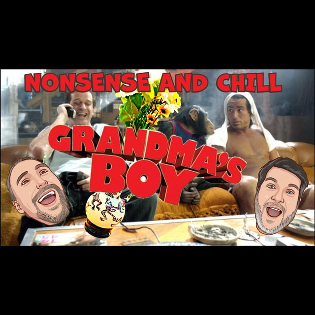 Nonsense and Chill - Grandma's Boy image