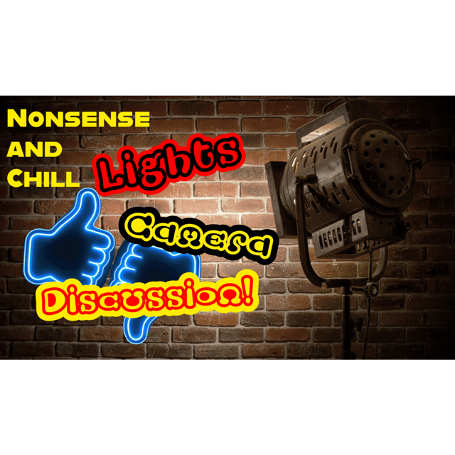 Nonsense and Chill - LIGHTS, CAMERA, DISCUSSION image