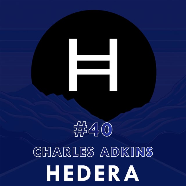 #40 - Consensus mechanisms, community building and AI with Charles Adkins | Hedera Hashgraph image