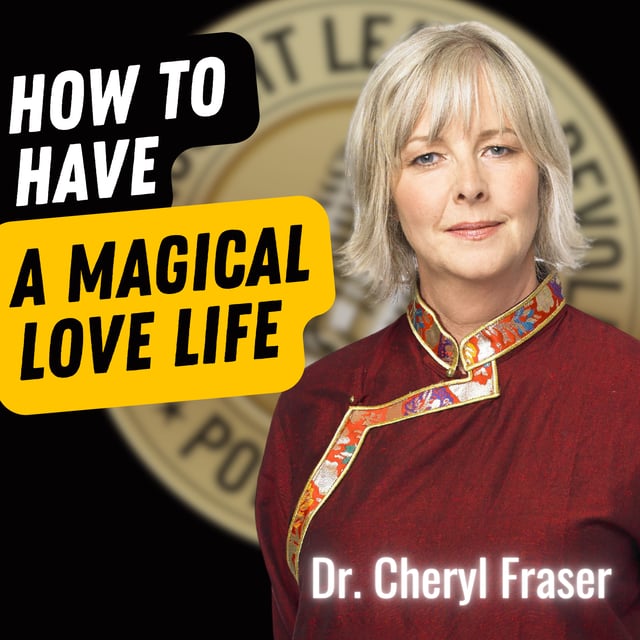 EP700: Dr. Cheryl Fraser - How To Have a Magical Love Life image