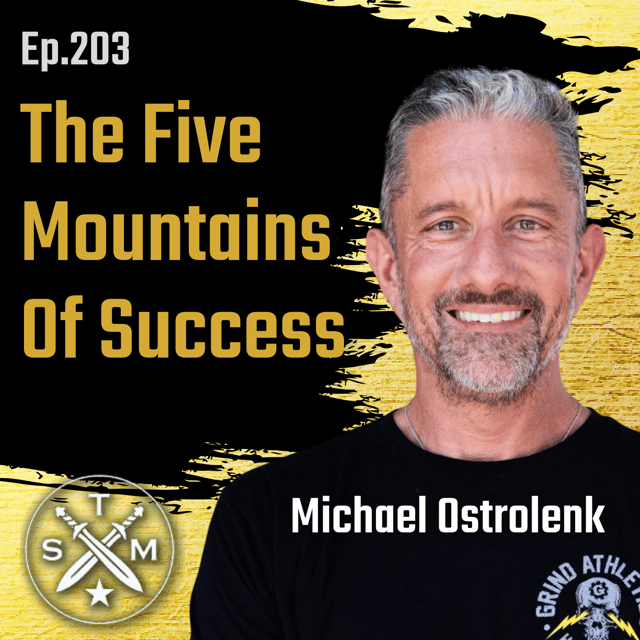 EP203: Michael Ostrolenk - The 5 Mountains Of Success image