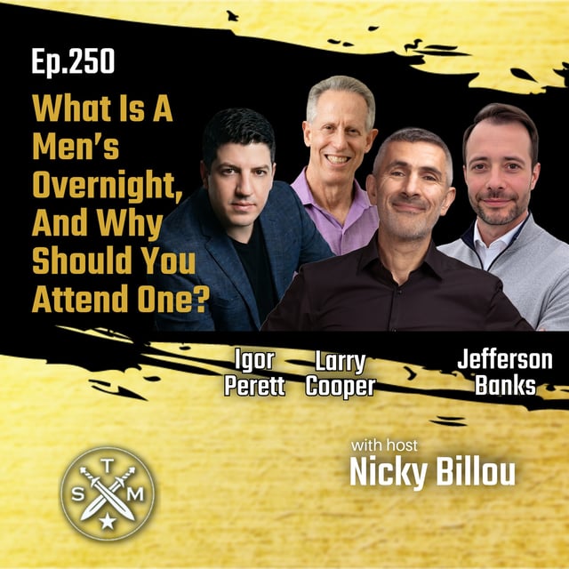 EP250: What Is A Men's Overnight, And Why Should You Attend One image