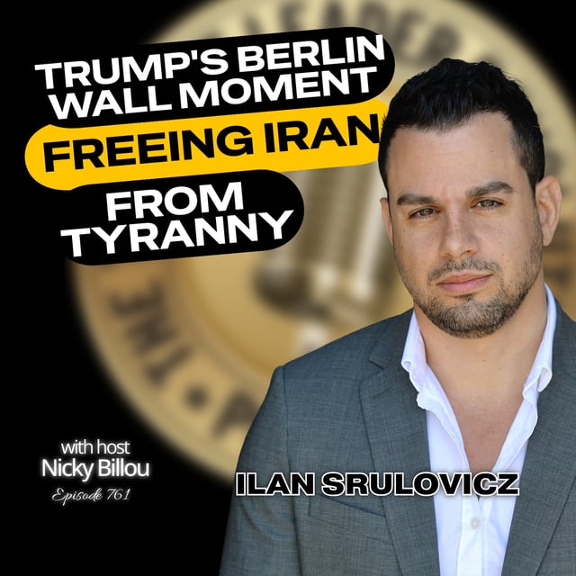 EP761: Ilan Srulovicz - Trump's Berlin Wall Moment - Freeing Iran From Tyranny image