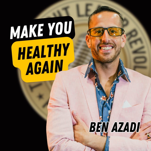 EP728: Ben Azadi - Make You Healthy Again image