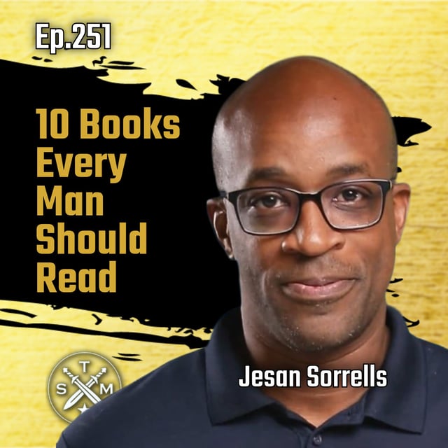 EP251: Jesan Sorrells - 10 Books Every Man Should Read image