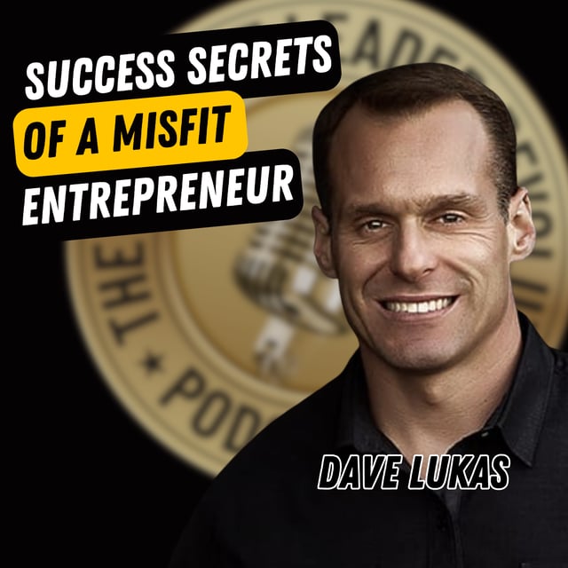EP720: Dave Lukas – Success Secrets Of A Misfit Entrepreneur image