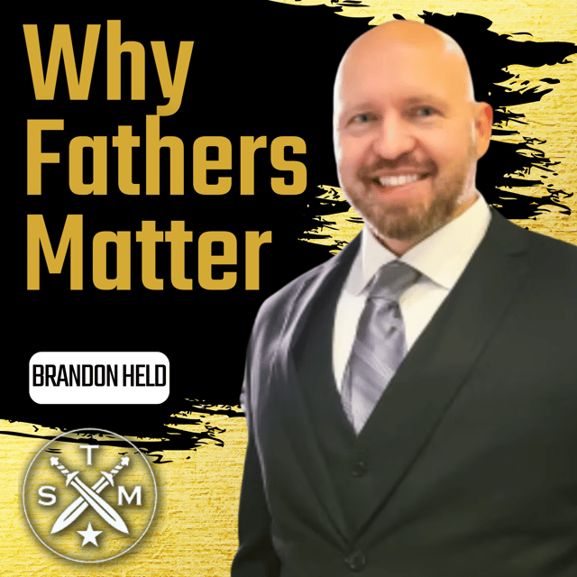 EP204: Brandon Held - Why Fathers Matter image