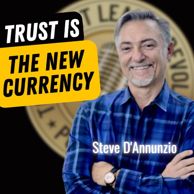 EP706: Steve D'Annunzio - Trust Is The New Currency image
