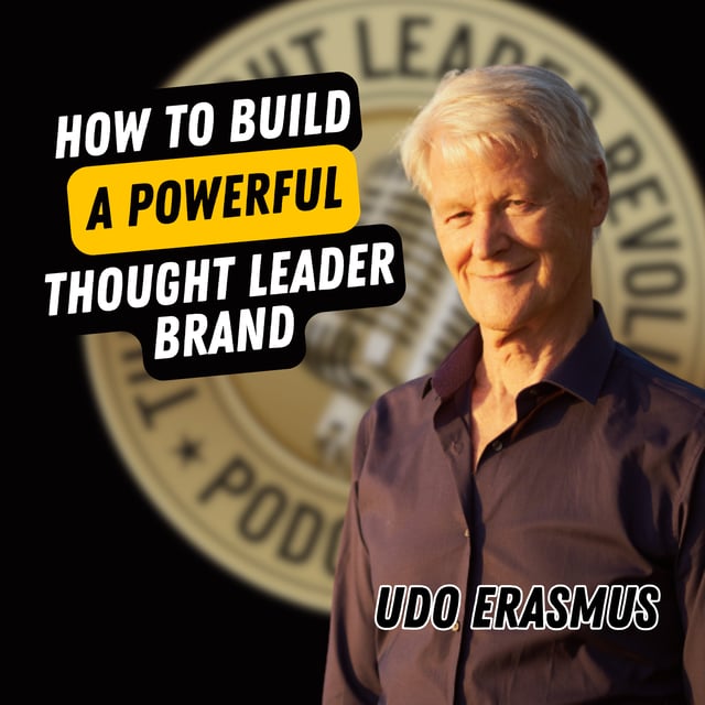 EP722: Udo Erasmus - How To Build A Powerful Thought Leader Brand image