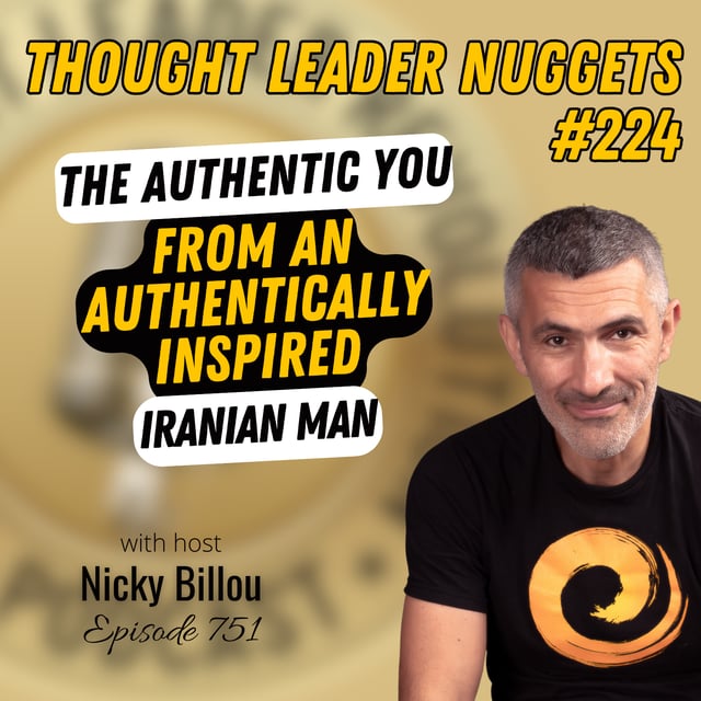 EP751: TL Nuggets #224 - The Authentic You - From An Authentically Inspired Iranian Man image