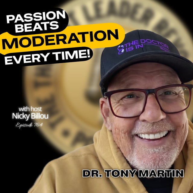 EP764: Dr Tony Martin - Passion Beats Moderation, Every Time! image