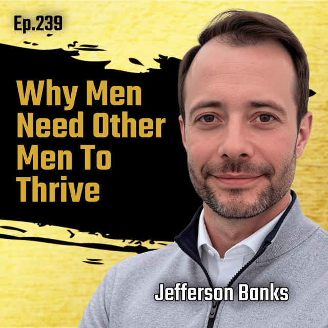 EP239: Jefferson Banks - Why Men Need Other Men To Thrive image