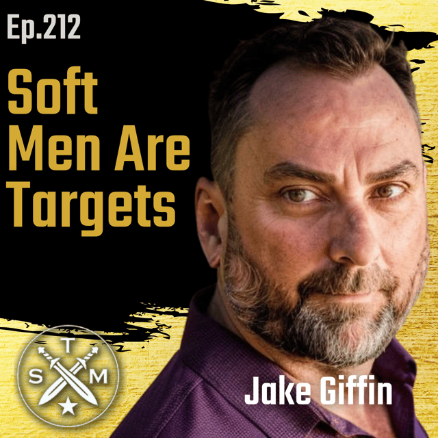 EP212: Jake Giffin - Soft Men Are Targets image