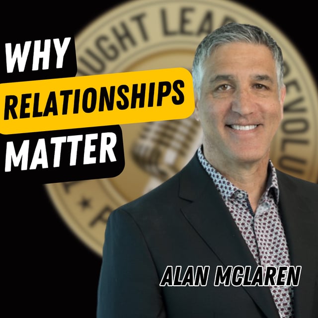 EP731: Alan McLaren - Why Relationships Matter image