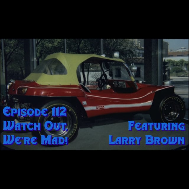 Episode 112: Watch Out, We're Mad! featuring Larry Brown image
