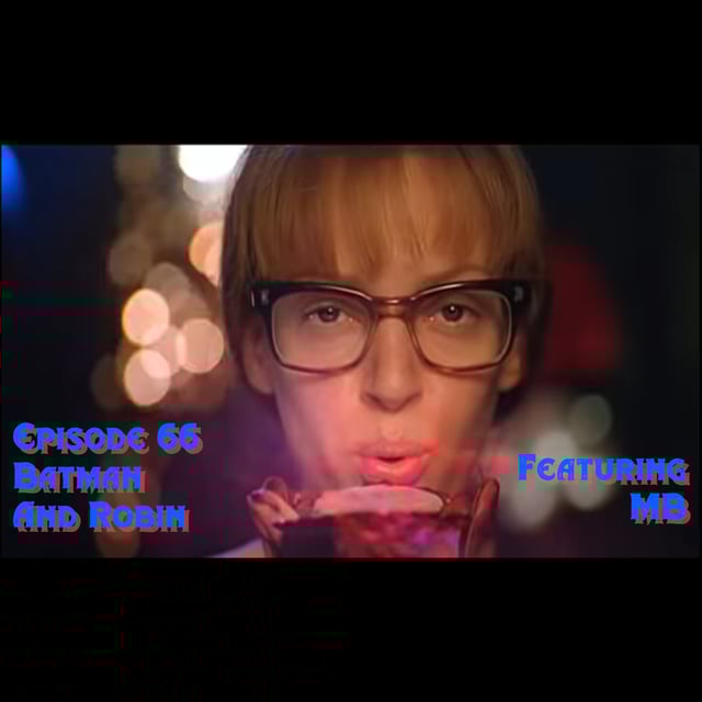Episode 66: Batman and Robin featuring MB image