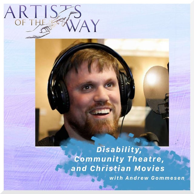 Disability, Community Theatre, and Christian Movies with Andrew Gommesen image