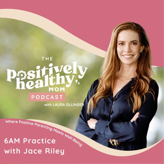 6AM Practice | The Positively Healthy Mom with Jace Riley image