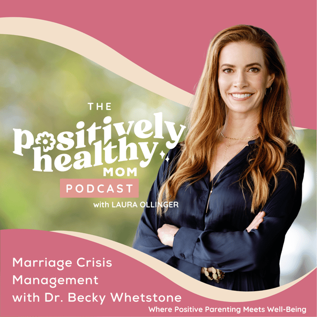 Marriage Crisis Management | Positively Healthy Mom with Dr. Becky Whetstone image