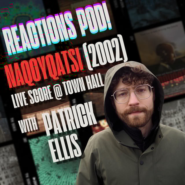 #037 NAQOYQATSI LIVE TO FILM, Pt. 2 with PATRICK ELLIS — The Philip Glass Ensemble, The Qatsi Trilogy, Experimental Film, Live Score, The Town Hall, Godfrey Reggio image